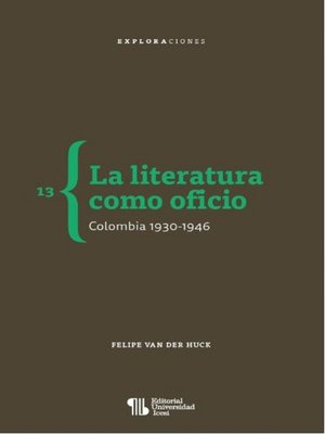 cover image of La literatura como oficio. Colombia 1930-1946